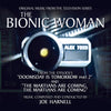 THE BIONIC WOMAN VOLUME 3: Doomsday Is Tomorrow Part 2 / The Martians Are Coming - Music From The Television Series