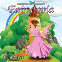 FAIRYTOPIA: Original Score by Eric Colvin