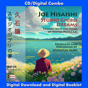 JOE HISAISHI: Studio Ghibli Dreams - Themes From The Films Of Hayao Miyazaki