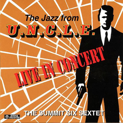 THE JAZZ FROM U.N.C.L.E. - Performed by the Summit Six Sextet