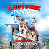 A DOGGONE ADVENTURE - Original Soundtrack by Chuck Cirino