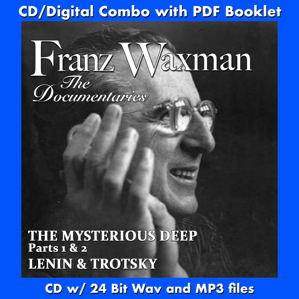 FRANZ WAXMAN: THE DOCUMENTARIES - THE MYSTERIOUS DEEP / LENIN AND TROTSKY
