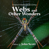 WEBS AND OTHER WONDERS - Original Documentary Soundtrack by John Scott