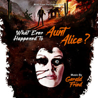 WHAT EVER HAPPENED TO AUNT ALICE?: Original Score by Gerald Fried