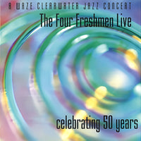 THE FOUR FRESHMEN LIVE: Celebrating 50 Years