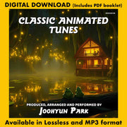 CLASSIC ANIMATED TUNES - Produced, Arranged and Performed by Joohyun Park