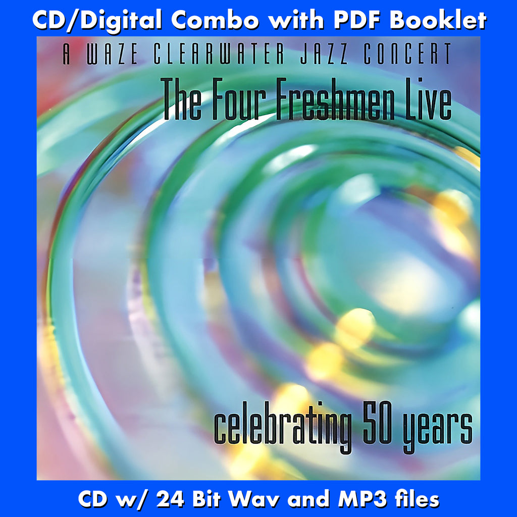 THE FOUR FRESHMEN LIVE: Celebrating 50 Years