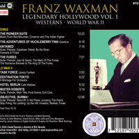 FRANZ WAXMAN: LEGENDARY HOLLYWOOD VOL. 1 - WESTERNS • WORLD WAR II