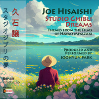 JOE HISAISHI: Studio Ghibli Dreams - Themes From The Films Of Hayao Miyazaki