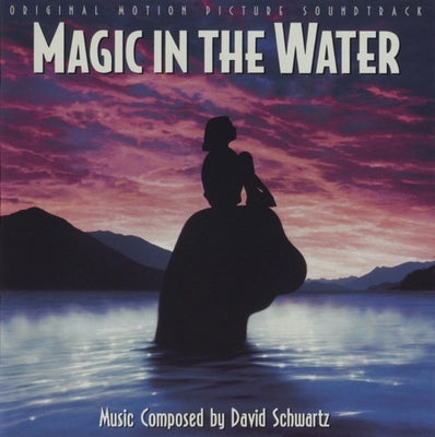 David Schwartz – Magic In The Water (Original Motion Picture Soundtrack)