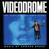 Howard Shore – Videodrome (The Complete Restored Score)