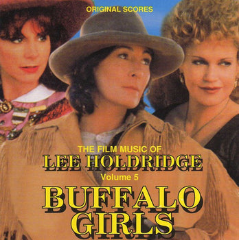 Film Music Of Lee Holdridge Volume 5 (Buffalo Girls / Gunfighter's Moon)