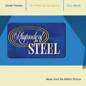Dimitri Tiomkin, The Pittsburgh Symphony*, Gary Merrill – Rhapsody Of Steel