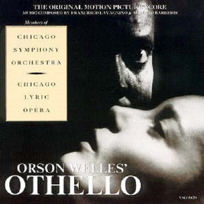 Angelo Francesco Lavagnino, Alberto Barberis, Members Of Chicago Symphony Orchestra*, Members Of Chicago Lyric Opera Chorus* – Orson Welles' Othello (The Original Motion Picture Score)