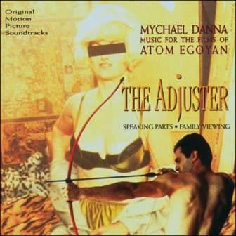 Mychael Danna – Music For The Films Of Atom Egoyan - The Adjuster - Speaking Parts - Family Viewing (Original Motion Picture Soundtracks
