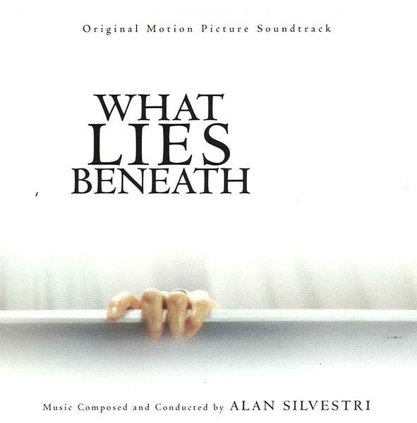 Alan Silvestri – What Lies Beneath (Original Motion Picture Soundtrack