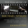 THE FILM MUSIC OF MICHAEL NYMAN FOR SOLO PIANO - Arranged and Performed by Joohyun Park