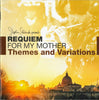 Requiem For My Mother: Themes And Variations Discogs cover art