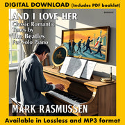 AND I LOVE HER: CLASSIC ROMANTIC TUNES BY THE BEATLES FOR SOLO PIANO