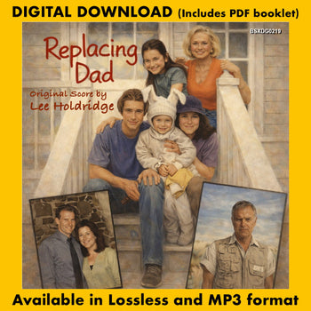 REPLACING DAD: Original Score by Lee Holdridge