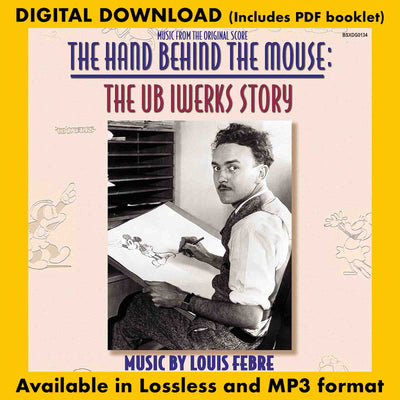 THE HAND BEHIND THE MOUSE: THE UB IWERKS STORY - Original Motion Picture Soundtrack