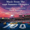 MUSIC FROM THE 1996 SUMMER OLYMPICS: Music Composed By Mark Watters
