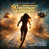 THE BIONIC WOMAN: 50th ANNIVERSARY COLLECTION: Music From The Original Television Scores by Joe Harnell and Jerry Fielding