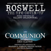 ROSWELL / COMMUNION - Music composed by Elliot Goldenthal and Eric Clapton