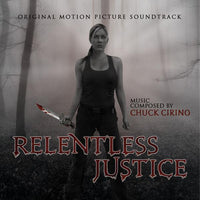 RELENTLESS JUSTICE - Original Soundtrack by Chuck Cirino