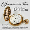 SOMEWHERE IN TIME: THE FILM MUSIC OF JOHN BARRY