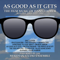 AS GOOD AS IT GETS - THE FILM MUSIC OF HANS ZIMMER: VOLUME 2 (1993-2004)