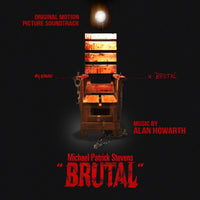 BRUTAL: Original Soundtrack by Alan Howarth