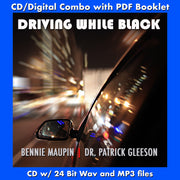 DRIVING WHILE BLACK - Patrick Gleeson and Bennie Maupin