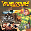 THE GOLDEN AGE OF SCIENCE FICTION: VOL. 1 - QUEEN OF OUTER SPACE / WORLD WITHOUT END