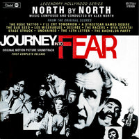 NORTH BY NORTH: JOURNEY INTO FEAR - ORIGINAL SOUNDTRACKS AND SCORES BY ALEX NORTH