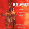SHOSTAKOVICH FILM SCORES: The Maxim Trilogy - Including Music from the films 'Maxim's Youth', 'Maxim's Return', and 'Vyborg District'