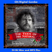 FOR THE TERM OF HIS NATURAL LIFE / THE WILD DUCK - Original Soundtracks by Simon Walker