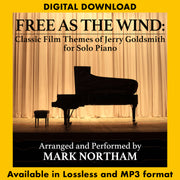 FREE AS THE WIND: CLASSIC FILM THEMES OF JERRY GOLDSMITH FOR SOLO PIANO