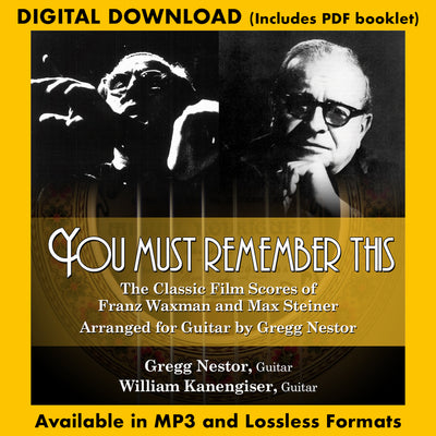 YOU MUST REMEMBER THIS: The Classic Film Scores of Franz Waxman and Max Steiner - Arranged for Guitar by Gregg Nestor