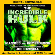 THE INCREDIBLE HULK: Married / Homecoming - Music From The Television Series