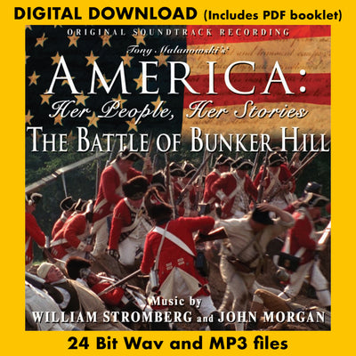 AMERICA: HER PEOPLE, HER STORIES, THE BATTLE OF BUNKER HILL - Soundtrack by William Stromberg and John Morgan