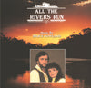 ALL THE RIVERS RUN - Original Miniseries Soundtrack